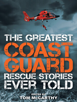 cover image of The Greatest Coast Guard Rescue Stories Ever Told